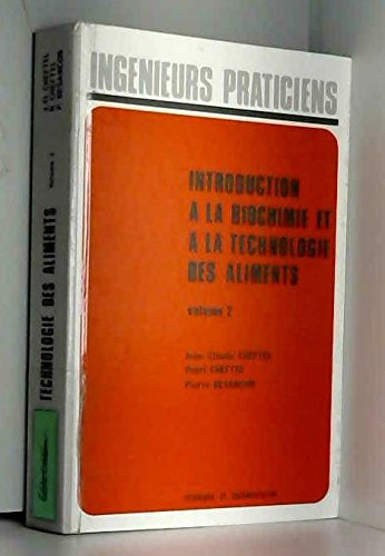 Introduction à la biochimie et à la technologie des aliments. Vol. 2