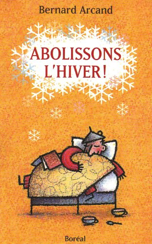 Abolissons l'hiver! : livre (très) pratique