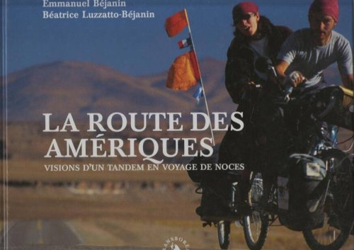 La route des Amériques : visions d'un tandem en voyage de noces