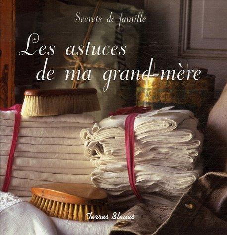 Les astuces de ma grand-mère