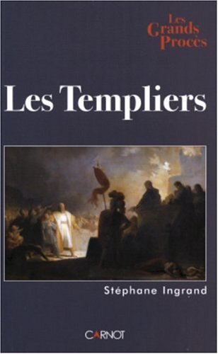 Le procès des Templiers