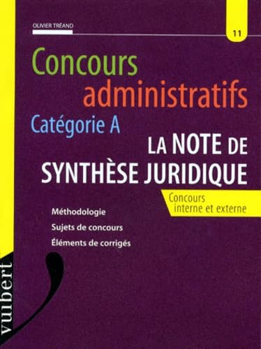 Concours administratifs, catégorie A, la note de synthèse juridique : concours interne et externe, m