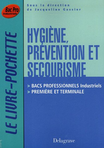 hygiène, prévention et secourisme bac professionnels industriels 1re et tle