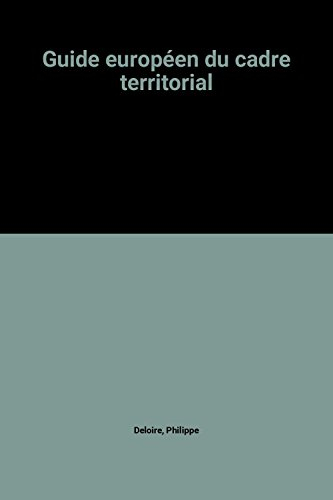 Guide européen du cadre territorial : l'art et la manière d'utiliser l'Union européenne