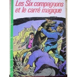 les six compagnons et le carré magique (bibliothèque verte)