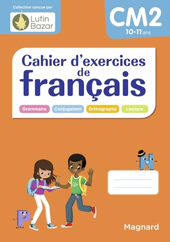 Cahier d'exercices de français CM2, 10-11 ans : grammaire, conjugaison, orthographe, lexique