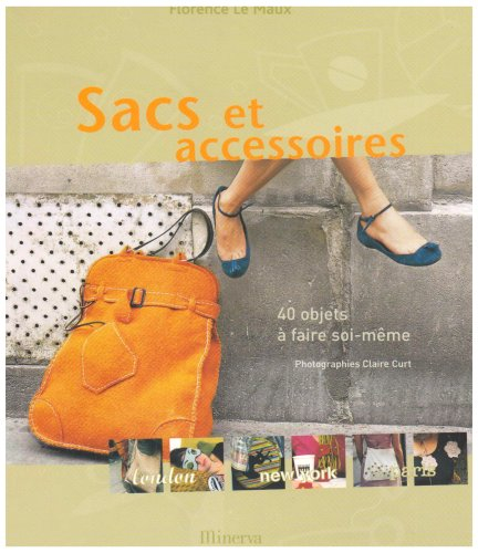 Sacs et accessoires : 40 objets à faire soi-même