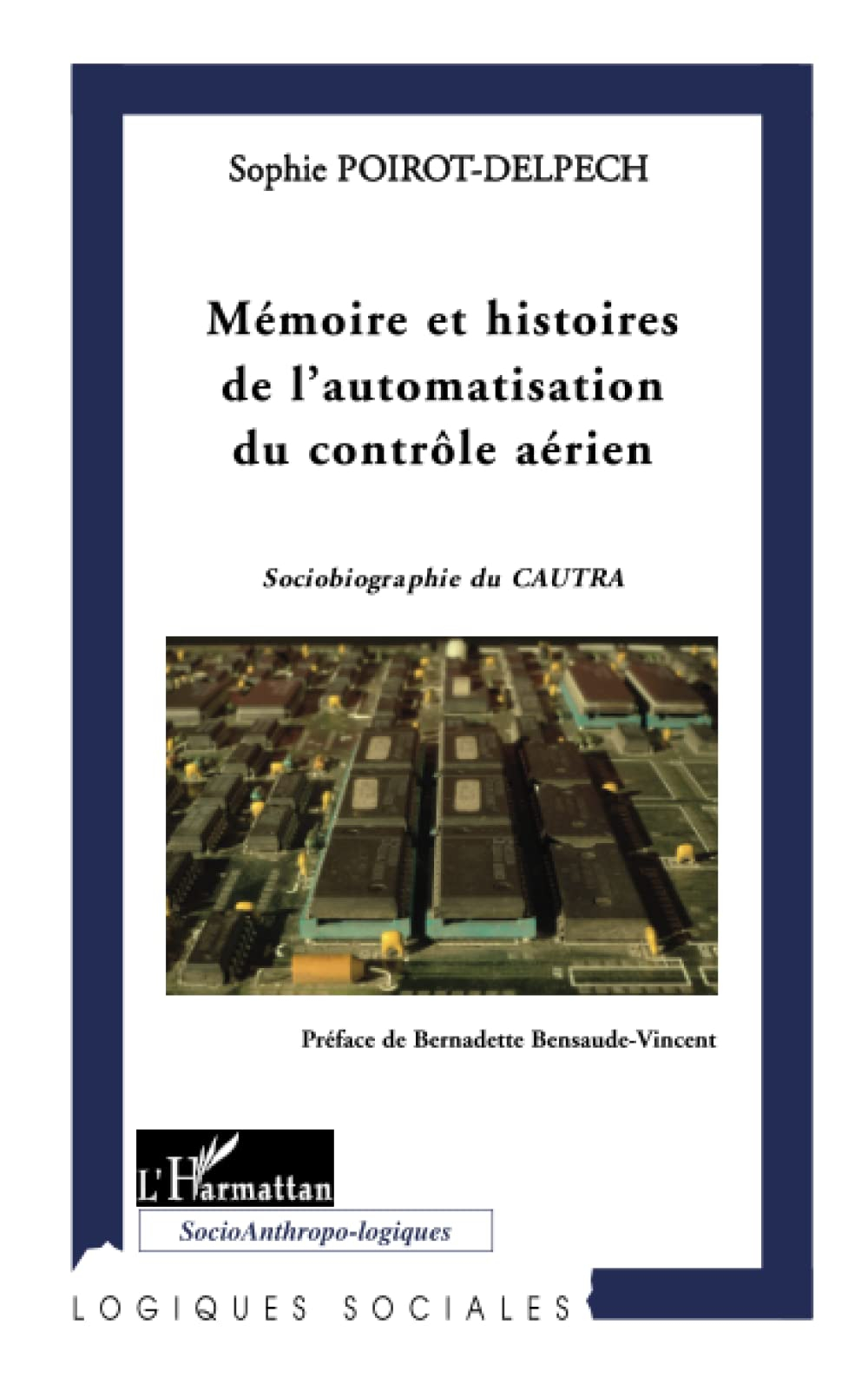 Mémoire et histoires de l'automatisation du contrôle aérien : sociobiographie du CAUTRA