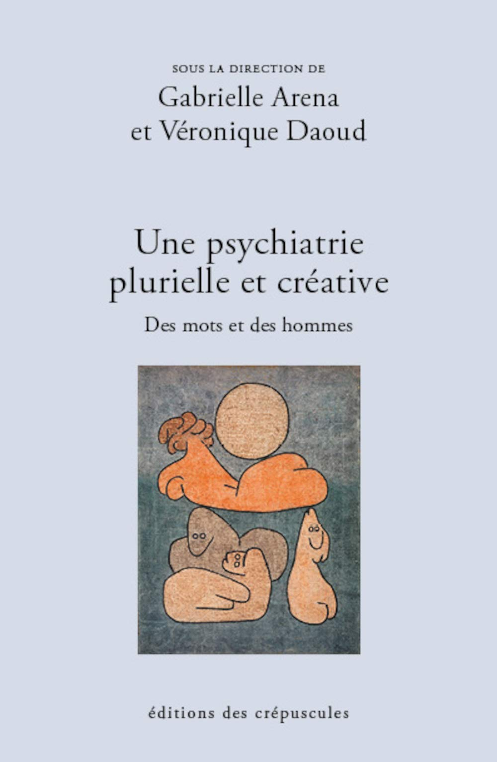 Une psychiatrie plurielle et créative. Des mots et des hommes