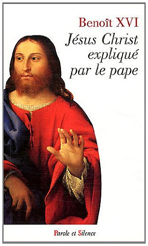 Jésus-Christ expliqué par le pape
