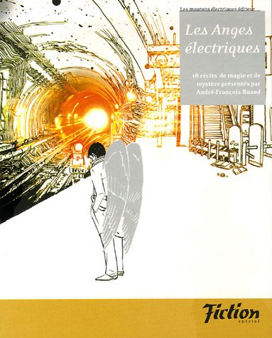 Les anges électriques : 18 récits de magie et de mystère