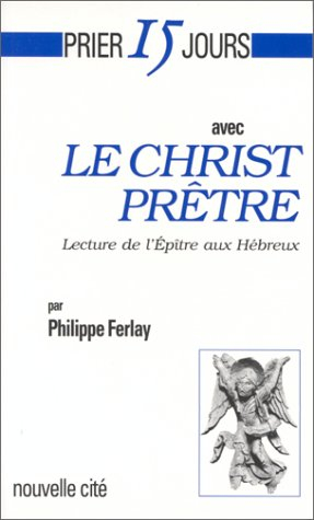 Prier 15 jours avec le Christ prêtre