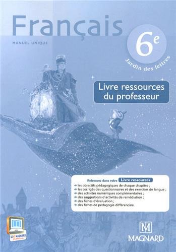 Français 6e : manuel unique : livre ressources du professeur