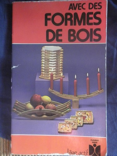 Avec des formes de bois