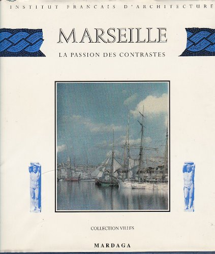 Marseille : la passion des contrastes