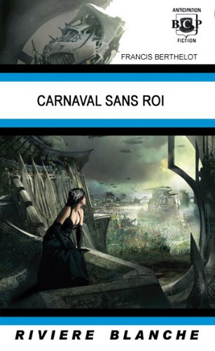 Le rêve du démiurge. Vol. 8. Carnaval sans roi