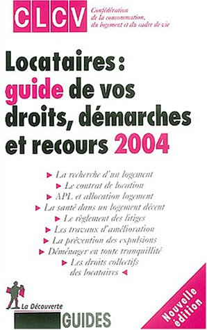 locataires, guide de vos droits 2004 : démarches et recours