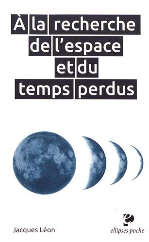 A la recherche de l'espace et du temps perdus