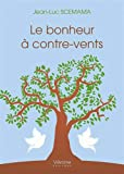 Le bonheur à contre-vents