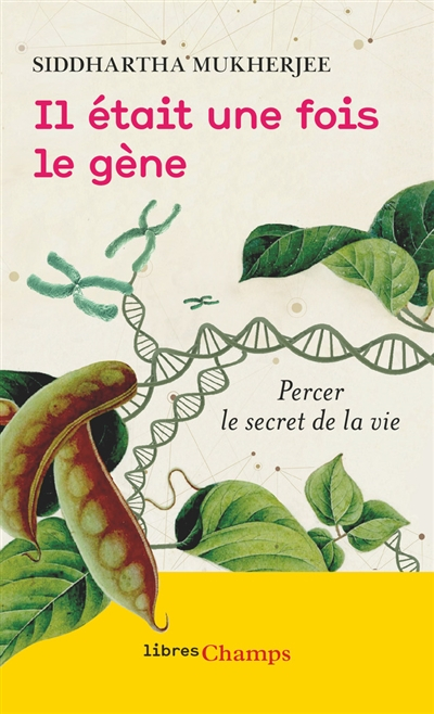 Il était une fois le gène : percer le secret de la vie