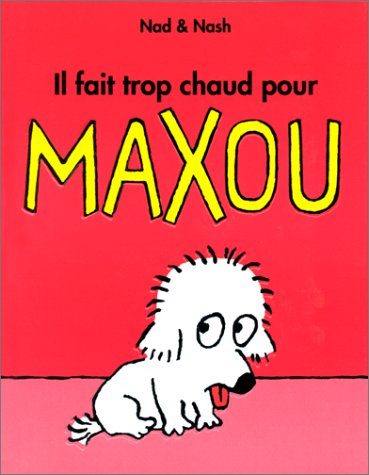 Il fait trop chaud pour Maxou