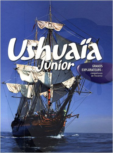 Grands explorateurs : conquérants de l'inconnu