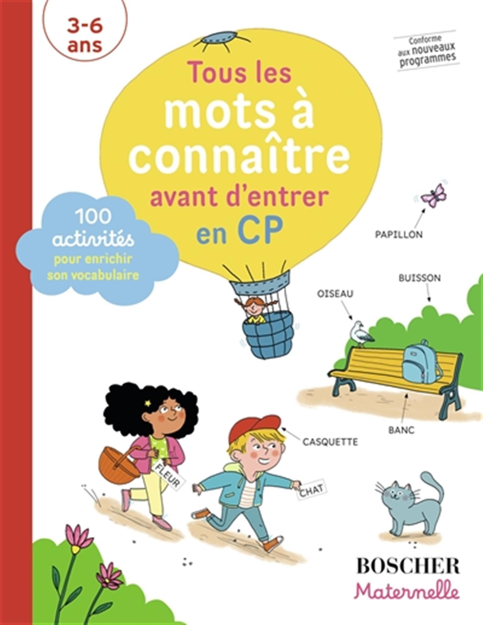 Tous les mots à connaître avant d'entrer en CP : 100 activités pour enrichir son vocabulaire : 3-6 a