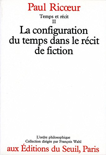 Temps et récit. Vol. 2. La configuration dans le récit de fiction
