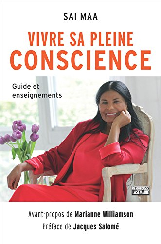 Vivre sa pleine conscience : guide et enseignements