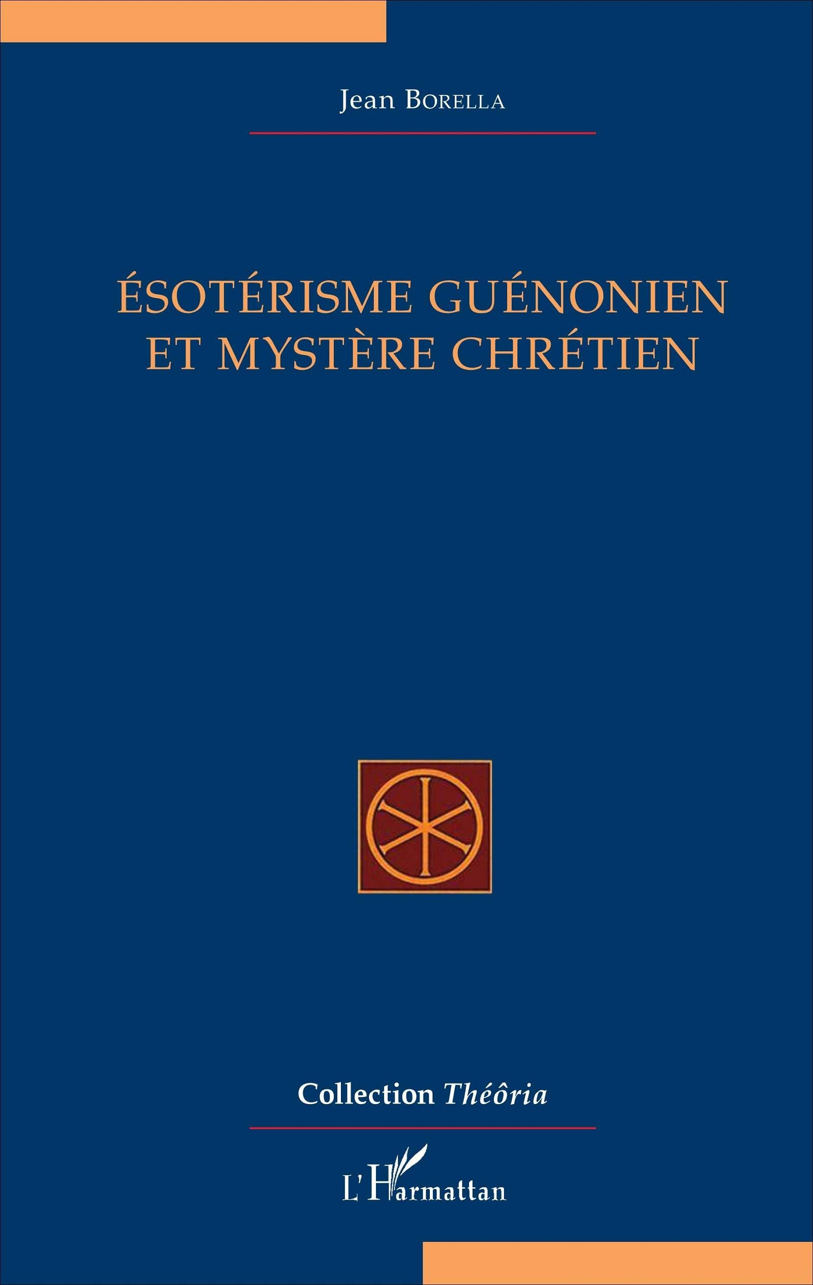 Esotérisme guénonien et mystère chrétien