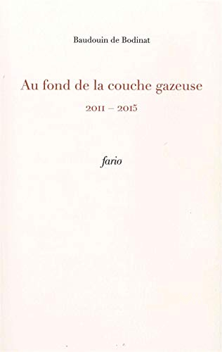 au fond de la couche gazeuse : 2011-2015