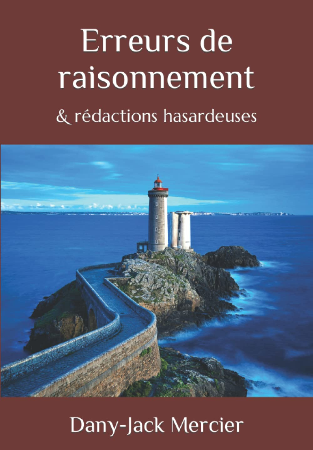 ERREURS DE RAISONNEMENT: & rédactions hasardeuses