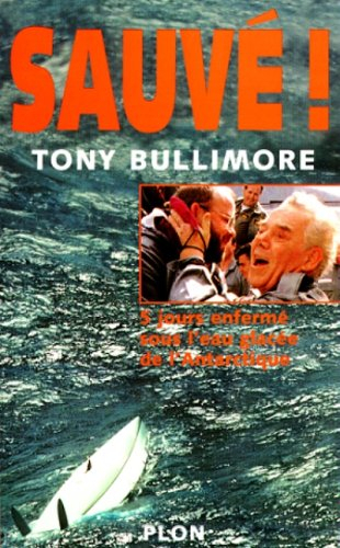 Sauvé ! : 5 jours enfermé sous l'eau glacée de l'Antarctique