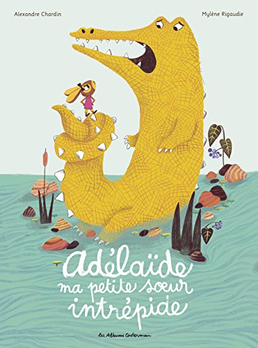 Adélaïde, ma petite soeur intrépide