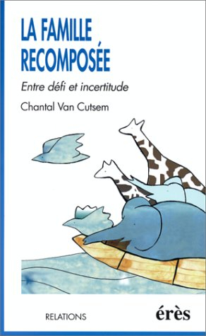 La famille recomposée : entre défi et incertitudes