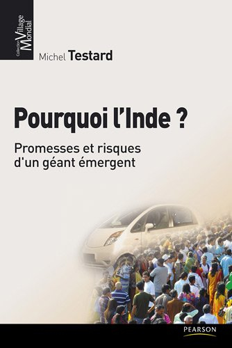 Pourquoi l'Inde ? : promesses et risques d'un géant émergent