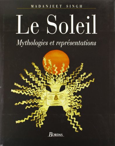 Le Soleil : mythologies et représentations