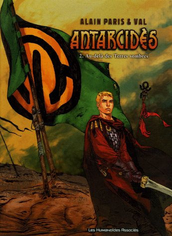 Antarcides. Vol. 2. Au-delà des Terres sombres