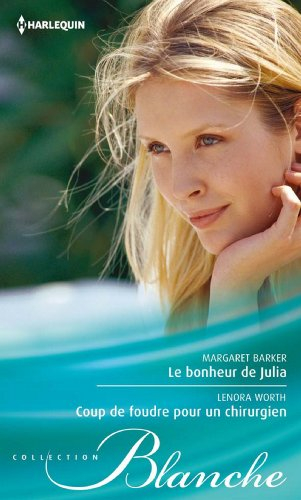 Le bonheur de Julia. Coup de foudre pour un chirurgien