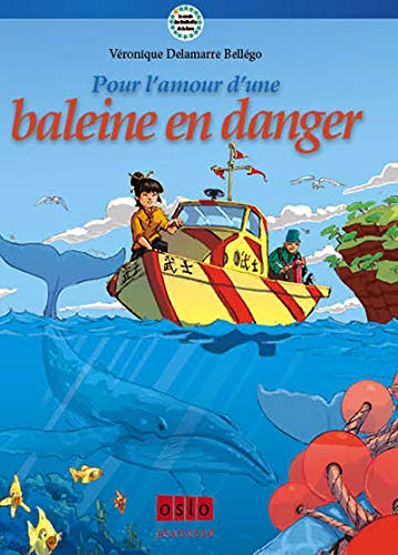 Les sentinelles de la terre. Vol. 1. Pour l'amour d'une baleine en danger !