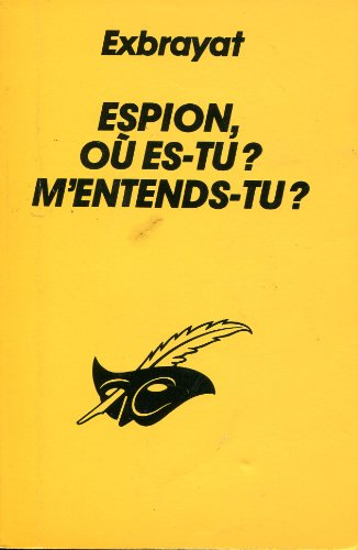espion où es-tu, m'entends-tu ?