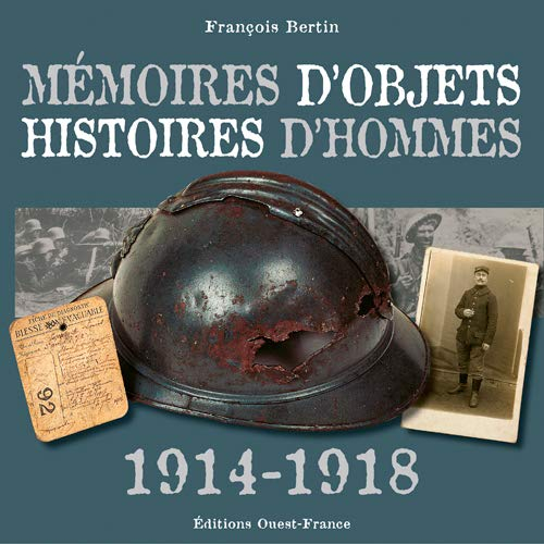 Mémoires d'objets, histoires d'hommes : 1914-1918