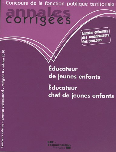 Educateur de jeunes enfants, éducateur chef de jeunes enfants : concours externe, examen professionn