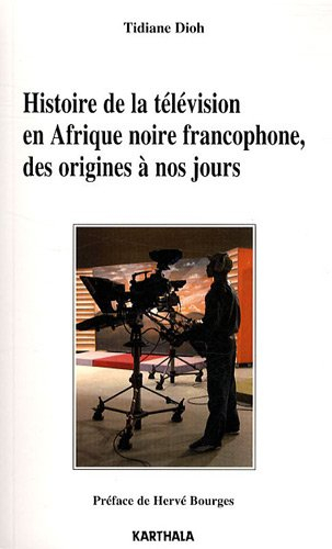 Histoire de la télévision en Afrique noire francophone, des origines à nos jours
