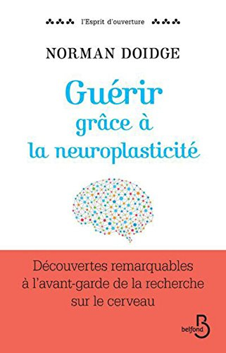Guérir grâce à la neuroplasticité : découvertes remarquables à l'avant-garde de la recherche sur le 