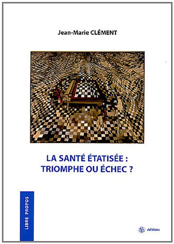 La santé étatisée : triomphe ou échec ?
