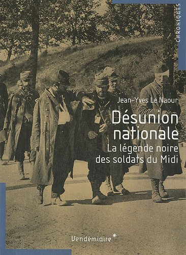 Désunion nationale : la légende noire des soldats du Midi