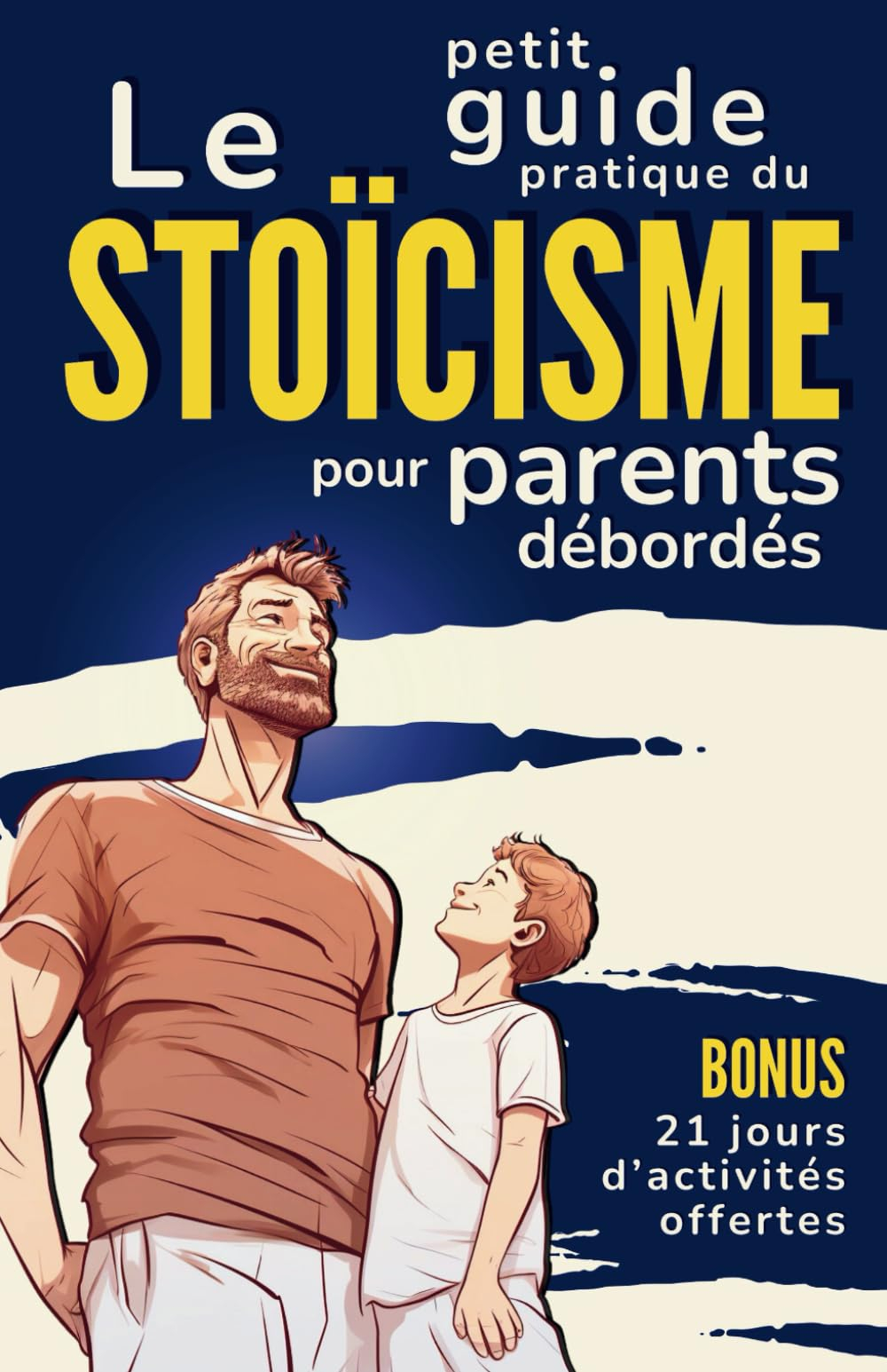 Le petit guide pratique du stoïcisme pour parents débordés: Un livre de philosophie et de développem