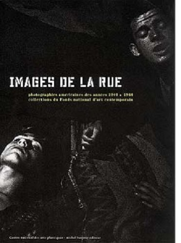 Images de la rue : photographies américaines des années 1940-1960, collections du Fonds national d'a