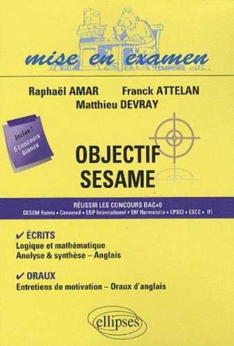 Objectif Sésame : réussir les concours bac +0 : Cesem Reims, Cesemed, EBP international, EM Normandi